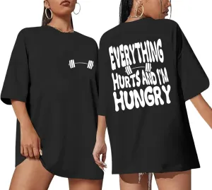 Funny Workout Gym Shirts Women Oversized Weightlifting Graphic Tshirt Everything Hurts and I'm Hungry Tee Tops