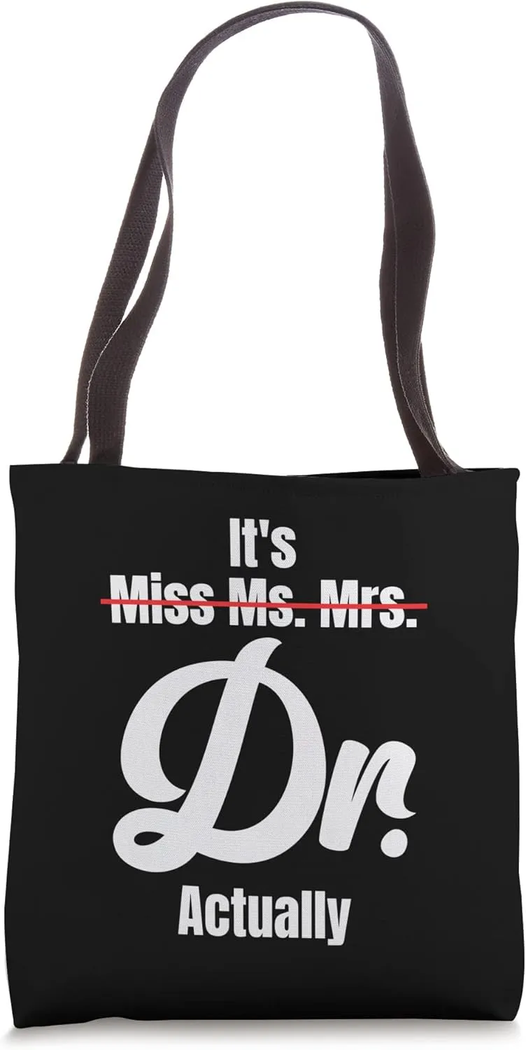 It's Miss Ms Mrs Dr Actually Doctor Appreciation Tote Bag