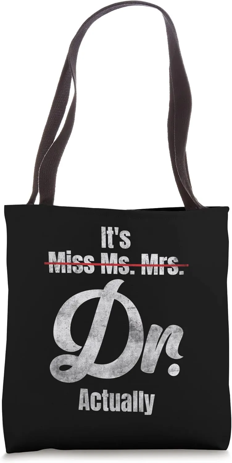 It's Miss Ms Mrs Dr Actually Doctor Appreciation Tote Bag
