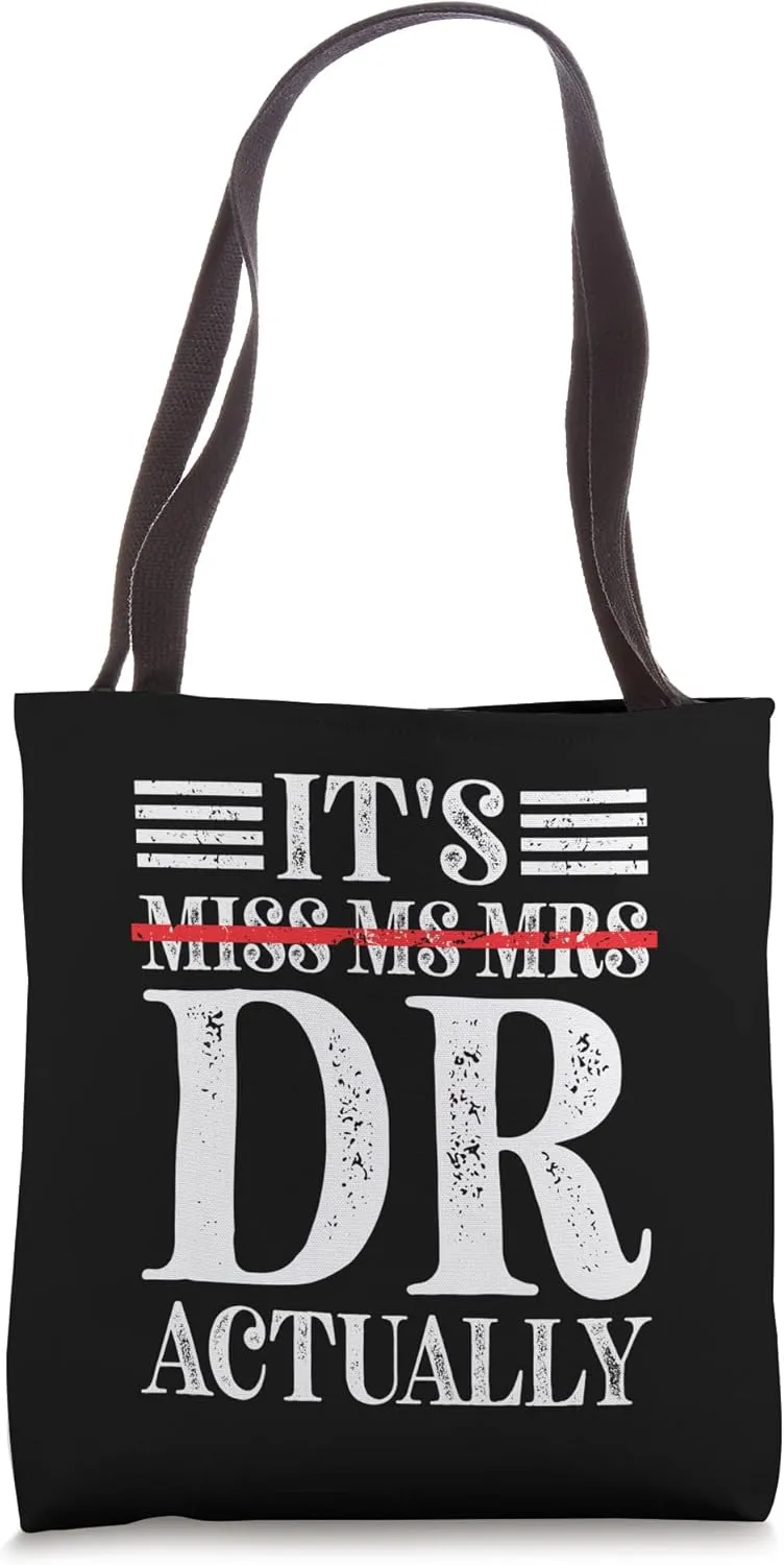 It's Miss Ms Mrs Dr Actually Doctor Appreciation Tote Bag