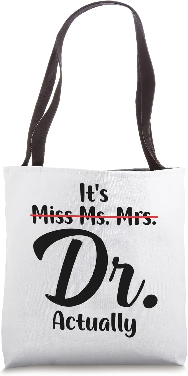 It's Miss Ms Mrs Dr Actually Doctor Appreciation Tote Bag