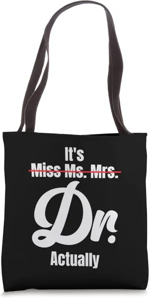 It's Miss Ms Mrs Dr Actually Doctor Appreciation Tote Bag