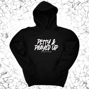 Petty and Prayed Up Unisex Hoodie