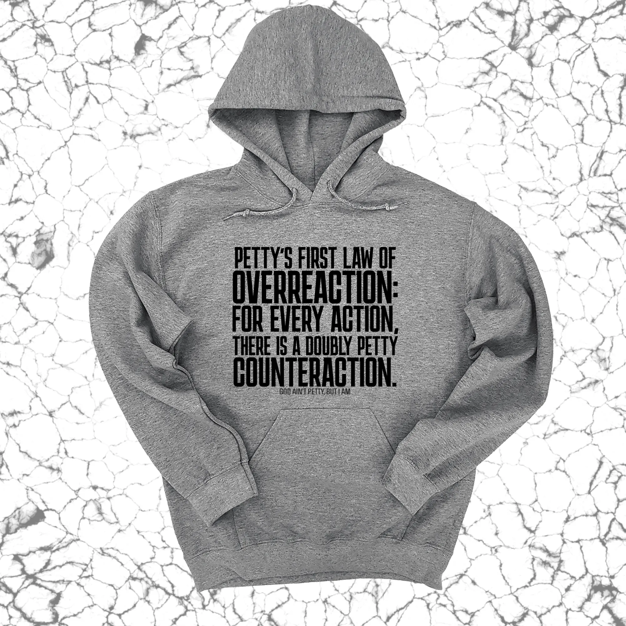 Petty's First Law of Overreaction Unisex Hoodie